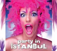 PARTY İN ISTANBUL